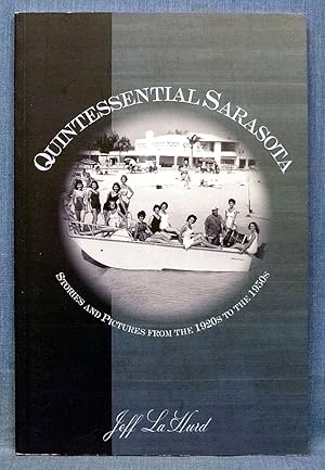 Quintessential Sarasota: Stories and Pictures from the 1920s to the 1950s (American Chronicles)