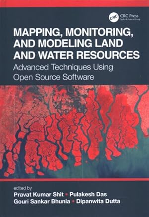 Seller image for Mapping, Monitoring, and Modeling Land and Water Resources : Advanced Techniques Using Open Source Software for sale by GreatBookPrices