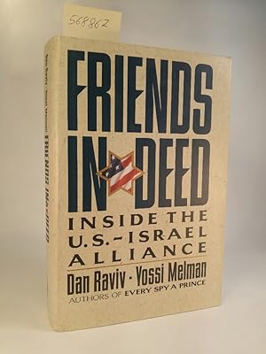 Friends in Deed. [Neubuch] Inside the U.S.- Israel Alliance.