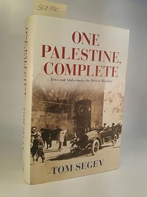 One Palestine, Complete. [Neubuch] Jews and Arabs Under the British Mandate.