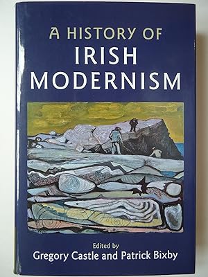 Imagen del vendedor de A HISTORY OF IRISH MODERNISM a la venta por GfB, the Colchester Bookshop