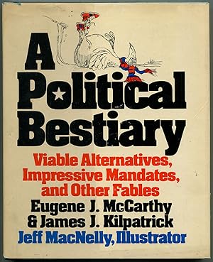 Imagen del vendedor de A Political Bestiary: Viable Alternatives, Impressive Mandates and Other Fables a la venta por Between the Covers-Rare Books, Inc. ABAA