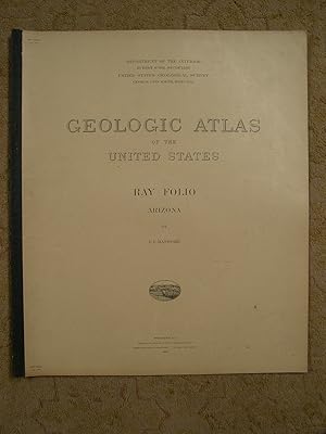 GEOLOGIC ATLAS OF THE UNITED STATES; RAY FOLIO, ARIZONA; FOLIO 217