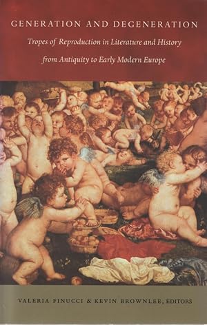 Seller image for Generation and Degeneration: Tropes of Reproduction in Literature and History from Antiquity through Early Modern Europe. for sale by Fundus-Online GbR Borkert Schwarz Zerfa