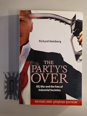 Bild des Verkufers fr The Party's Over: Oil, War and the Fate of Industrial Societies. zum Verkauf von Druckwaren Antiquariat