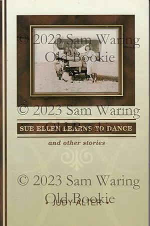 Seller image for Sue Ellen learns to dance and other stories INSCRIBED for sale by Old Bookie