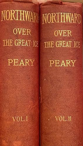 Northward Over the "Great Ice". A Narrative of Life and Work along the Shores and upon the Interi...