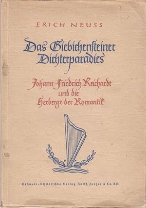 Das Giebichensteiner Dichterparadies. Johann Friedrich Reinhardt und die Herberge der Romantik.