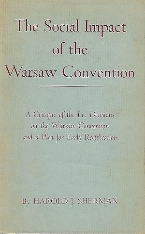 THE SOCIAL IMPACT OF THE WARSAW CONVENTION: A CRITIQUE OF THE LEE DECISIONS ON THE WARSAW CONVENT...