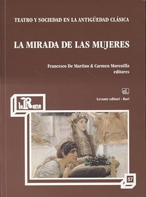 La mirada de las mujeres. Teatro y sociedad en la antigüedad clásica. Collana di studi e testi, 57.