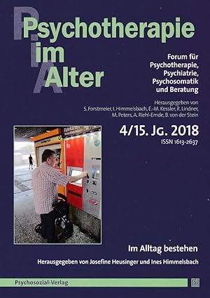 Bild des Verkufers fr Psychotherapie im Alter. 4 / 2018. (Nr. 60). Im Alltag bestehen. 15. Jahrgang. Forum fr Psychotherapie, Psychiatrie, Psychosomatik und Beratung. Hrsg. von Simon Forstmeier, Ines Himmelsbach, Eva-Marie Kessler, Reinhard Lindner, Meinolf Peters, Astrid Riehl-Emde und Bertram von der Stein. zum Verkauf von Fundus-Online GbR Borkert Schwarz Zerfa