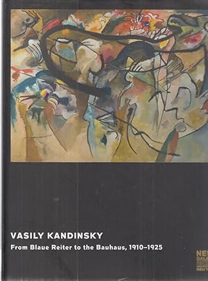 Bild des Verkufers fr Vasily Kandinsky: From Blaue Reiter to the Bauhaus, 1910-1925 zum Verkauf von Fundus-Online GbR Borkert Schwarz Zerfa