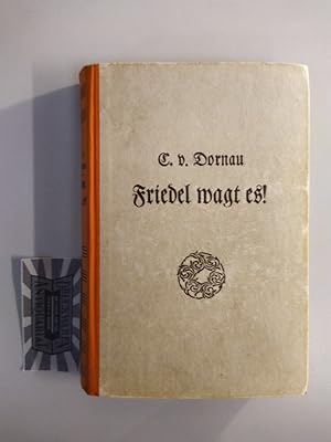 Imagen del vendedor de Friedel wagt es! Das Lied vom klugen Mgdelein. Humoristischer Roman. a la venta por Druckwaren Antiquariat