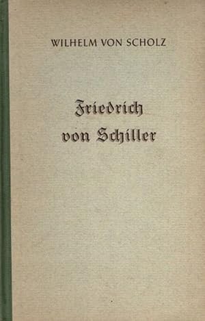 Friedrich von Schiller - Weg und Werk;