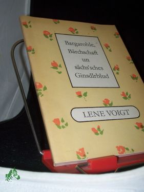 Seller image for Bargarohle, Brchschaft un schs, sches Ginsdlrblud : lauter gleenes Zeich zum Vortragen u. noch etwas mehr / Lene Voigt. Zusammengetragen u. mit e. Nachw. von Wolfgang U. Schtte. Ill. von Renate Herfurth for sale by Antiquariat Artemis Lorenz & Lorenz GbR