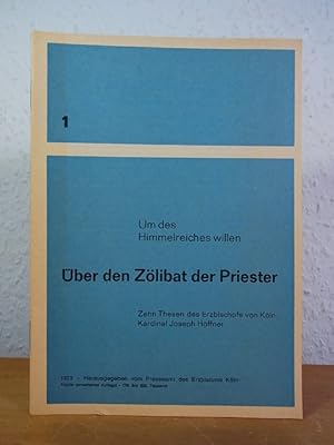 Bild des Verkufers fr Um des Himmelreiches willen. ber den Zlibat der Priester. Zehn Thesen des Erzbischofs von Kln, Kardinal Joseph Hffner (Themen und Thesen Heft 1) zum Verkauf von Antiquariat Weber