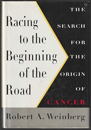 Bild des Verkufers fr Racing to the Beginning of the Road. The Search for the Origin of Cancer. zum Verkauf von Antiquariat Dennis R. Plummer