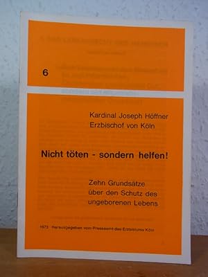 Bild des Verkufers fr Nicht tten - sondern helfen! Zehn Grundstze ber den Schutz des ungeborenen Lebens (Themen und Thesen Heft 6) zum Verkauf von Antiquariat Weber