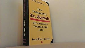 Bild des Verkufers fr Der unbekannte Dr. Goebbels. Die geheimgehaltenen Tagebcher des Jahres 1938. zum Verkauf von Antiquariat Uwe Berg