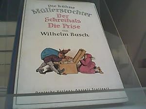 Die kühne Müllerstochter. Der Schreihals. Die Prise.