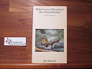 Bild des Verkufers fr Der Ausschlachter = (The Wrecker) : ein Criminalroman. Robert Louis Stevenson ; Lloyd Osbourne. [Aus dem Engl. bertr. und mit einem Nachw. vers. von Hanna Neves] / dtv ; 2343 : dtv Klassik : Literatur, Philosophie, Wissenschaft zum Verkauf von Antiquariat im Kaiserviertel | Wimbauer Buchversand