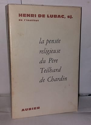 Seller image for La pense religieuse du pre Teilhard de Chardin for sale by Librairie Albert-Etienne