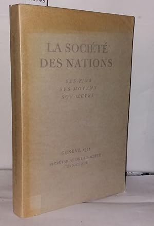 Imagen del vendedor de La socit des nations ses fins ses moyens son oeuvre a la venta por Librairie Albert-Etienne