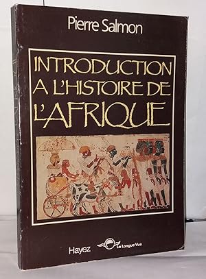 Image du vendeur pour Introduction  l'histoire de l'Afrique mis en vente par Librairie Albert-Etienne