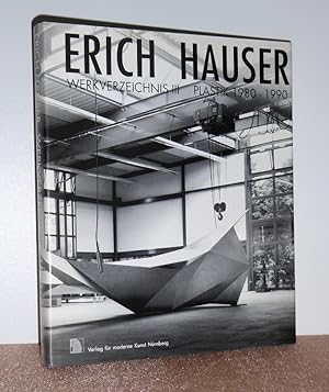 Erich Hauser. Werkverzeichnis III. Plastik 1980 - 1990. (Auf dem Titelblatt von Erich Hauser SIGN...