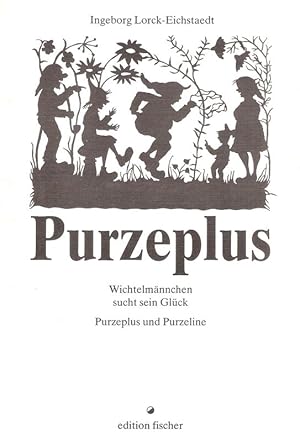 Bild des Verkufers fr Purzeplus. Wichtelmnnchen sucht sein Glck ; Purzeplus und Purzeline. zum Verkauf von Brbel Hoffmann