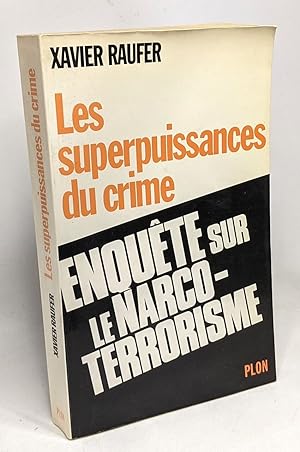 Immagine del venditore per Les superpuissances du crime: Enqute sur le narco-terrorisme venduto da crealivres