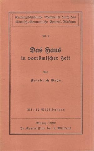 Imagen del vendedor de Das Haus in vorrmischer Zeit. (Kulturgeschichtliche Wegweiser durch das rmisch-germanische Central-Museum ; Nr 2). a la venta por Brbel Hoffmann