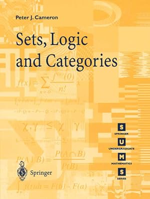 Bild des Verkufers fr Sets, logic and categories. Springer undergraduate mathematics series. zum Verkauf von Antiquariat Thomas Haker GmbH & Co. KG