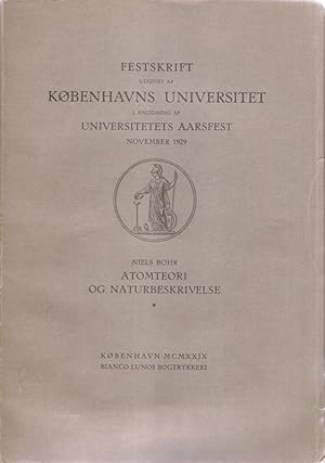 Atomteori og naturbeskrivelse. 3 artikler med en indledende oversigt. (Festskrift udgivet af Købe...