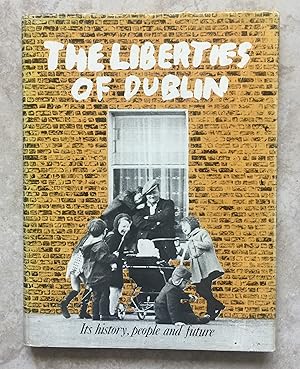Seller image for The Liberties of Dublin ( History, People and Future) for sale by Joe Collins Rare Books