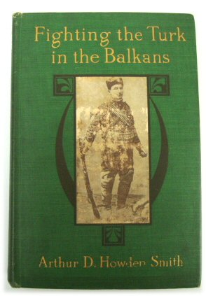 Fighting the Turk in the Balkans: An American's Adventures with the Macedonian Revolutionists