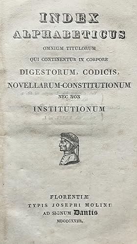 Index Alphabeticus omniorum titulorum qui continetur in corpore Digestorum, Codicis, Novellarum C...