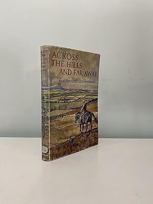 Image du vendeur pour Across The Hills And Far Away: Being The Account Of A Cross-Country Ride mis en vente par Roy Turner Books