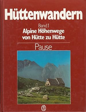 Image du vendeur pour Httenwandern. Band 1. Alpine Hhenwege von Htte zu Htte. mis en vente par Die Buchgeister