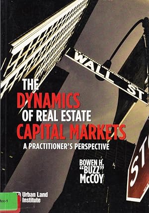 Bild des Verkufers fr The Dynamics of Real Estate Capital Markets: A Practitioner's Perspective zum Verkauf von Die Buchgeister
