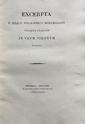 Excerpta e lexico epigraphico morcelliano vocibus italicus in usum tironum. Digesta
