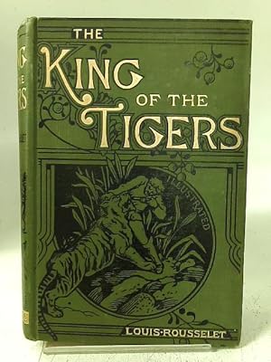 Imagen del vendedor de The King of the Tigers. a la venta por World of Rare Books