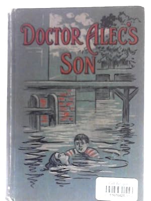 Bild des Verkufers fr Doctor Alec's Son zum Verkauf von World of Rare Books
