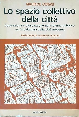 Bild des Verkufers fr Lo spazio collettivo della citta' zum Verkauf von Librodifaccia