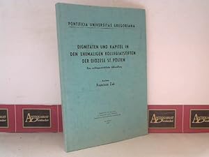 Dignitäten und Kapitel in den ehemaligen Kollegiatstiften der Diözese St.Pölten. Eine rechtsgesch...