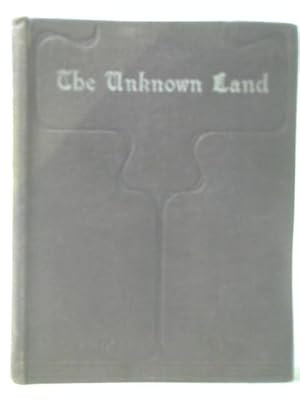 Image du vendeur pour The Unknown Land and Other Parables from Nature mis en vente par World of Rare Books