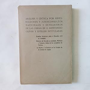 ANÁLISIS Y CRÍTICA POR HISTORIADORES Y JURICONSULTOS NACIONALES Y EXTRANJEROS DE LAS OBRAS DE DON...