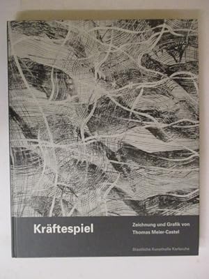 Seller image for Kraftespiel : Zeichnung und Grafik von Thomas Meier-Castel = Interplay of energies : drawings and prints by Thomas Meier-Castel for sale by GREENSLEEVES BOOKS