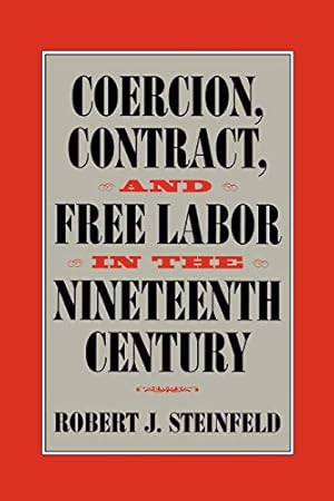 Seller image for Coercion, Contract, and Free Labor in the Nineteenth Century for sale by Pieuler Store