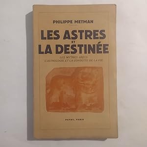 Seller image for LES ASTRES ET LA DESTINE. Les Mythes Grecs L'Astrologie et la conduite de la vie for sale by LIBRERIA CLIO